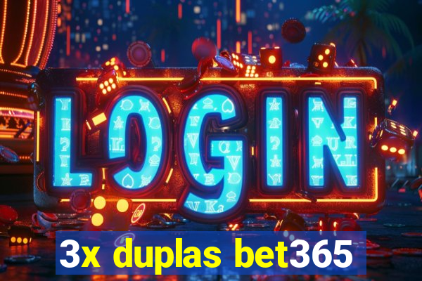 3x duplas bet365